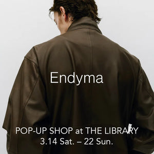 Endyma POP-UP SHOP｜THE LIBRARY｜