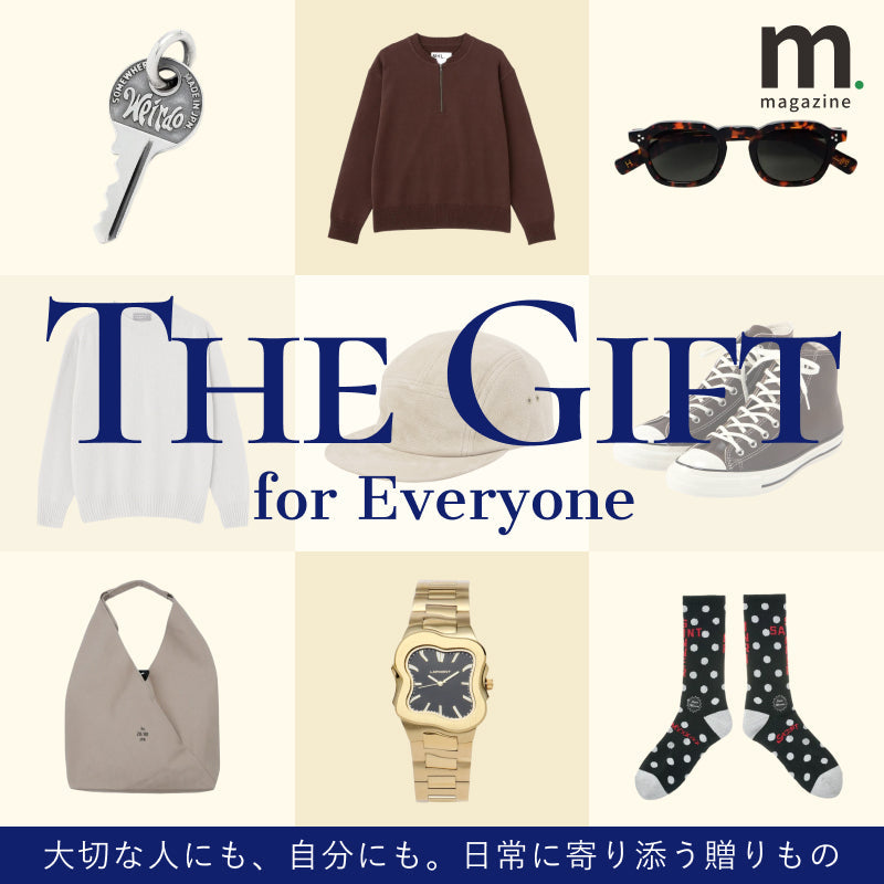 The GIFT for Everyone 恋人にも、友達にも、自分自身へのご褒美にも。