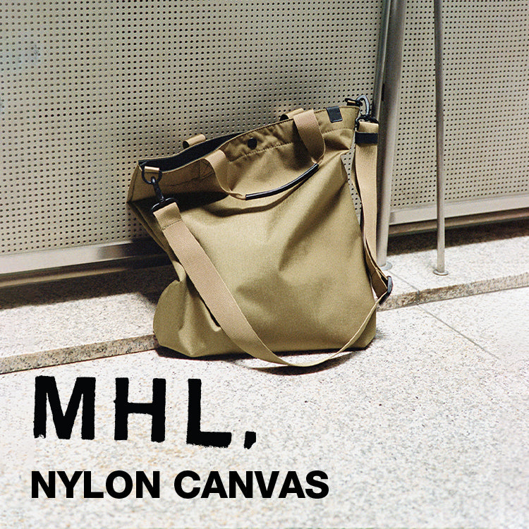 NYLON CANVAS｜MHL.｜