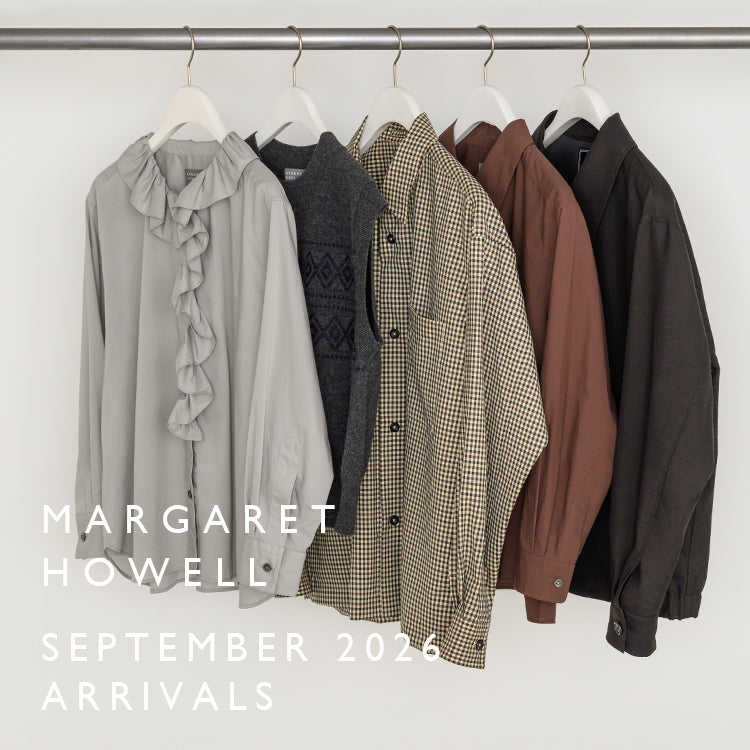 マーガレット・ハウエル9月入荷アイテムとシーズンカラーのご紹介｜MARGARET HOWELL｜