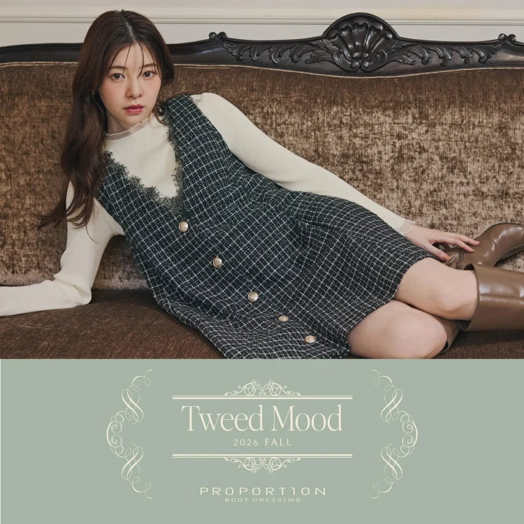 Tweed Mood 2026 FALL｜PROPORTION BODY DRESSING｜
