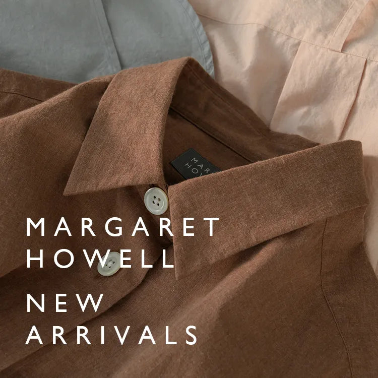 新着アイテムのご紹介｜MARGARET HOWELL｜