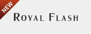 【NEW】ROYAL FLASH