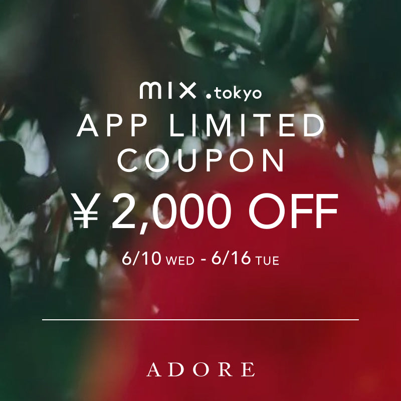 ADORE（アドーア）｜【公式】通販mix.tokyo（ミックスドットトウキョウ）
