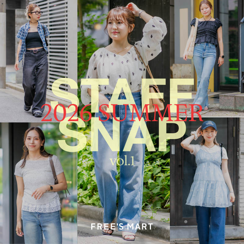 STAFF SNAP 2026 SUMMER｜FREE'S MART｜画像