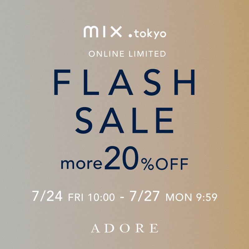 ADORE（アドーア）｜【公式】通販mix.tokyo（ミックスドットトウキョウ）