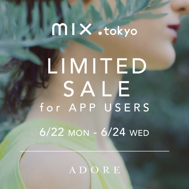 ADORE（アドーア）｜【公式】通販mix.tokyo（ミックスドットトウキョウ）