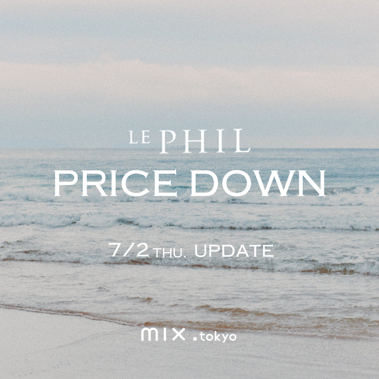 LE PHIL（ル フィル）｜【公式】通販mix.tokyo（ミックスドット